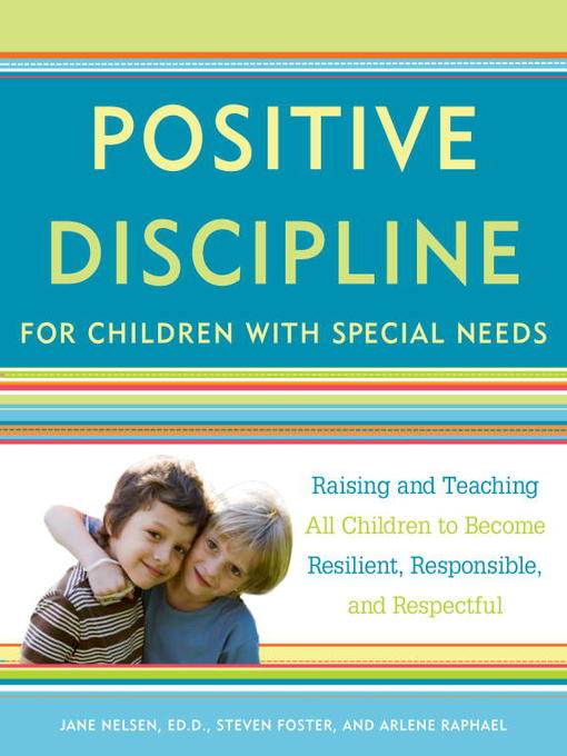 Title details for Positive Discipline for Children with Special Needs by Jane Nelsen - Available